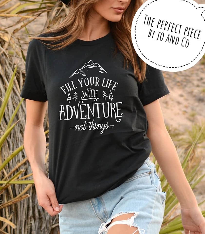 Fill your life with adventures